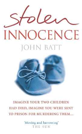 Stolen Innocence: A Mother's Fight for Justice by John Batt 9780091905699 [USED COPY]