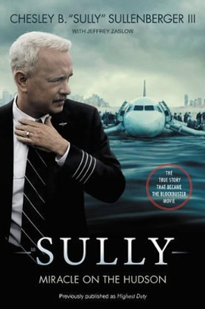 Sully [Movie TIe-in] UK: My Search for What Really Matters by Chesley B., III Sullenberger 9780062677303 [USED COPY]