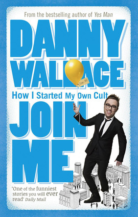 Join Me by Danny Wallace 9780091895822 [USED COPY]