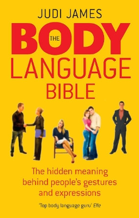 The Body Language Bible: The hidden meaning behind people's gestures and expressions by Judi James 9780091922115 [USED COPY]