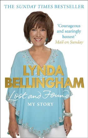 Lost and Found: My Story by Lynda Bellingham 9780091936419 [USED COPY]