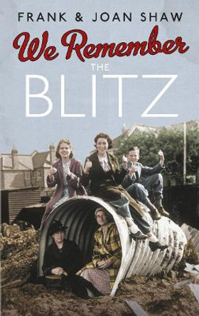 We Remember the Blitz by Frank Shaw 9780091941567 [USED COPY]