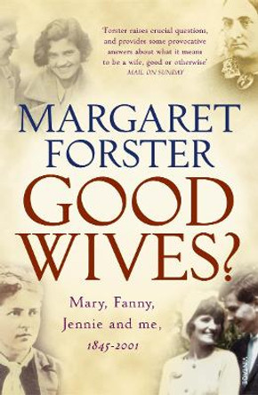 Good Wives by Margaret Forster 9780099283775 [USED COPY]