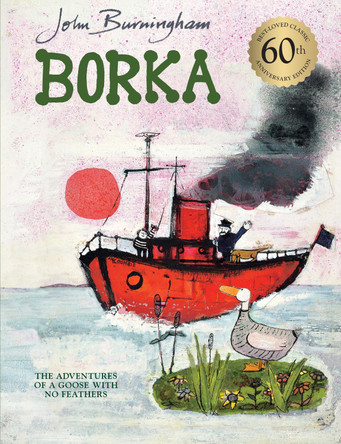 Borka: The Adventures of a Goose With No Feathers by John Burningham 9780099400677 [USED COPY]