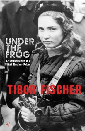 Under The Frog by Tibor Fischer 9780099438052 [USED COPY]