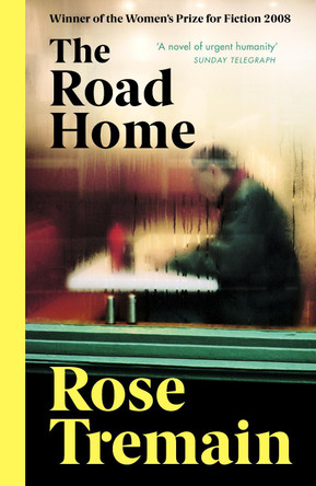 The Road Home by Rose Tremain 9780099478461 [USED COPY]