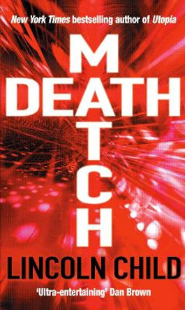 Death Match by Lincoln Child 9780099478638 [USED COPY]