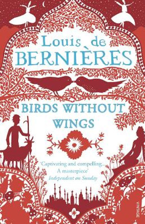 Birds Without Wings by Louis de Bernieres 9780099478980 [USED COPY]