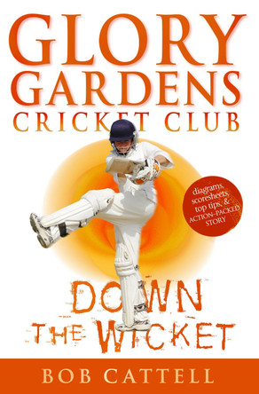 Glory Gardens 7 - Down The Wicket by Bob Cattell 9780099409038 [USED COPY]