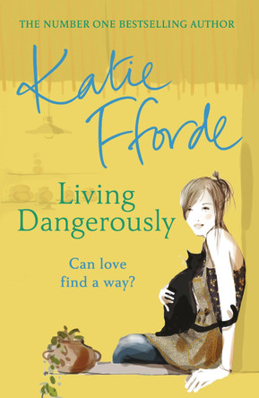 Living Dangerously by Katie Fforde 9780099446651 [USED COPY]