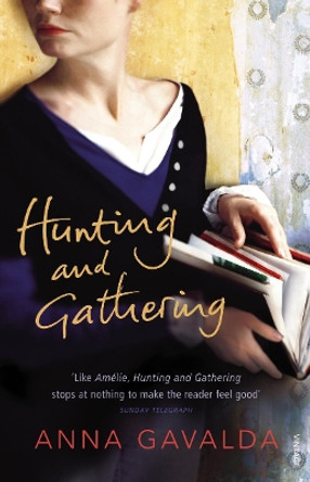 Hunting and Gathering by Anna Gavalda 9780099494072 [USED COPY]