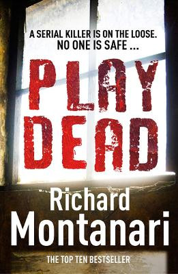 Play Dead: (Byrne & Balzano 4) by Richard Montanari 9780099538622 [USED COPY]