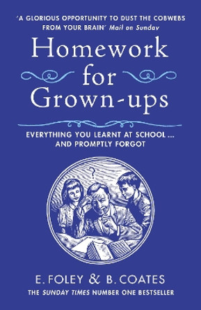 Homework for Grown-ups: Everything You Learnt at School... and Promptly Forgot by Beth Coates 9780099540021 [USED COPY]