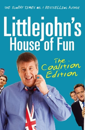 Littlejohn's House of Fun: Thirteen Years of (Labour) Madness by Richard Littlejohn 9780099547563 [USED COPY]