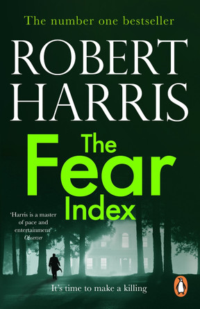 The Fear Index: The thrilling Richard and Judy Book Club pick by Robert Harris 9780099553267 [USED COPY]