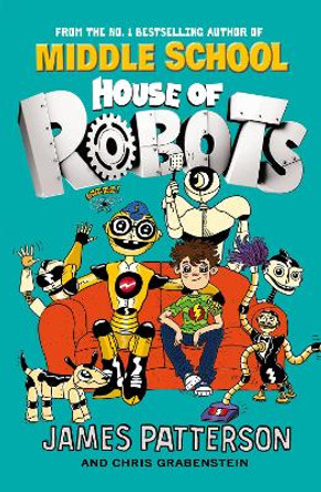 House of Robots: (House of Robots 1) by James Patterson 9780099568285 [USED COPY]