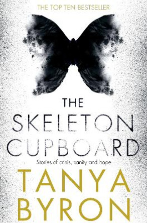 The Skeleton Cupboard: The making of a clinical psychologist by Tanya Byron