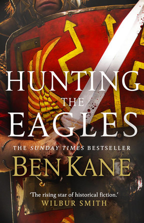 Hunting the Eagles by Ben Kane 9780099580751 [USED COPY]