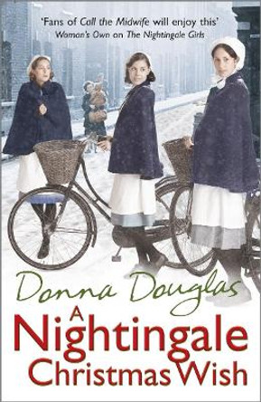 A Nightingale Christmas Wish: (Nightingales 5) by Donna Douglas 9780099585169 [USED COPY]