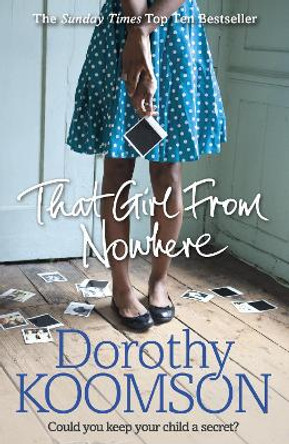 That Girl From Nowhere by Dorothy Koomson 9780099598831 [USED COPY]