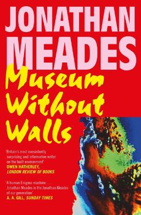 Museum Without Walls by Jonathan Meades