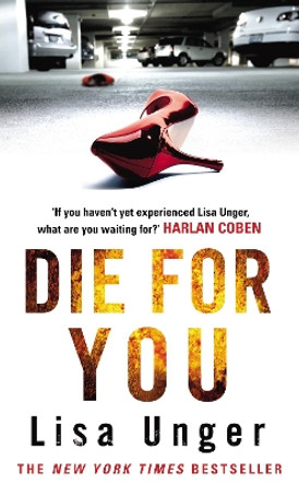 Die For You by Lisa Unger 9780099522188 [USED COPY]