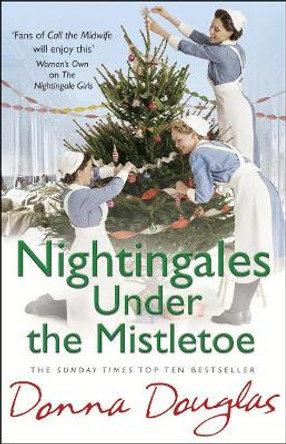 Nightingales Under the Mistletoe: (Nightingales 7) by Donna Douglas 9780099599586 [USED COPY]