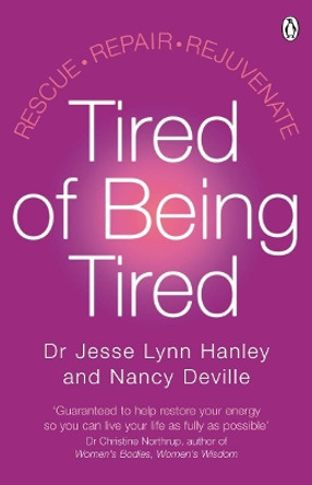 Tired of Being Tired: Understand the power of sleep and feel energised with this step-by-step guide by Dr Jesse Hanley 9780141006802 [USED COPY]