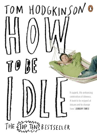 How to be Idle by Tom Hodgkinson 9780141015064 [USED COPY]