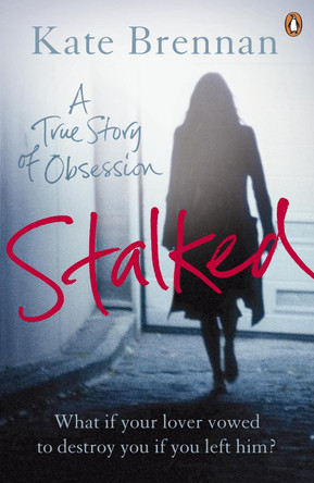 Stalked: A True Story of Obsession by Kate Brennan 9780141039213 [USED COPY]