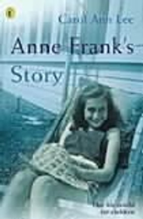 Anne Frank's Story by Carol Ann Lee 9780141309262 [USED COPY]