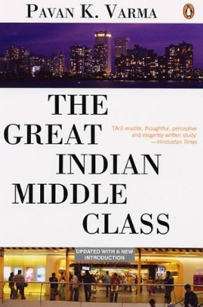 The Great Indian Middle Class by Pavan K. Varma 9780143103257 [USED COPY]