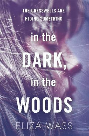 In the Dark, In the Woods by Eliza Wass