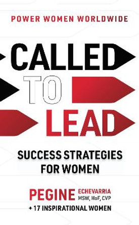 Called to Lead: Success Strategies for Women by Pegine Echevarria
