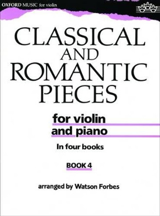 Classical and Romantic Pieces for Violin Book 4 by Watson Forbes 9780193564954 [USED COPY]