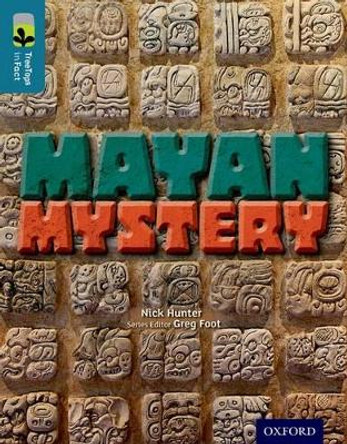 Oxford Reading Tree TreeTops inFact: Level 19: Mayan Mystery by Nick Hunter 9780198306818 [USED COPY]