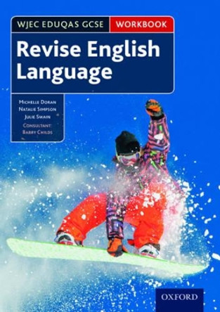 WJEC Eduqas GCSE English Language: Revision workbook by Michelle Doran 9780198359210 [USED COPY]