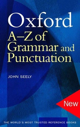 Oxford A-Z of Grammar and Punctuation by John Seely 9780198608974 [USED COPY]