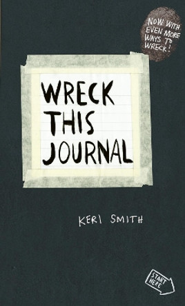 Wreck This Journal: To Create is to Destroy, Now With Even More Ways to Wreck! by Keri Smith 9780141976143 [USED COPY]