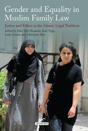 Gender and Equality in Muslim Family Law: Justice and Ethics in the Islamic Legal Tradition by Lena Larsen