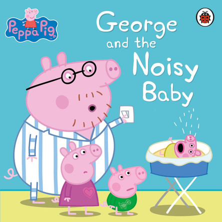 Peppa Pig: George and the Noisy Baby by Peppa Pig 9780241197554 [USED COPY]