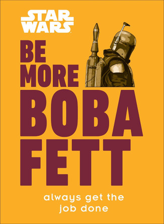 Star Wars Be More Boba Fett by Joseph Jay Franco 9780241541821 [USED COPY]