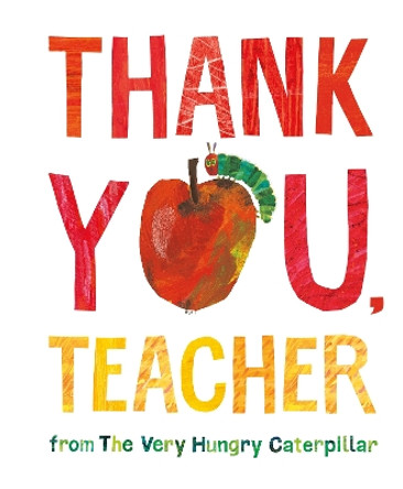 Thank You, Teacher from The Very Hungry Caterpillar by Eric Carle 9780241585566 [USED COPY]