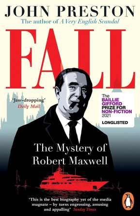 Fall: The Mystery of Robert Maxwell by John Preston 9780241388686 [USED COPY]