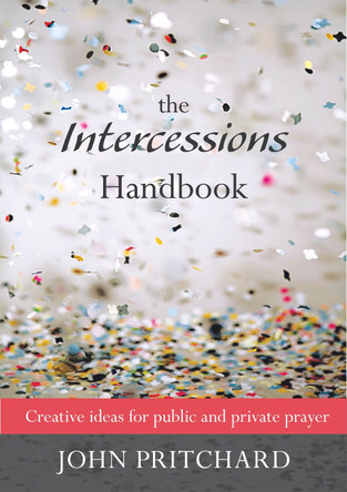 The Intercessions Handbook by John Pritchard 9780281065028 [USED COPY]