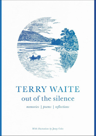 Out of the Silence: Memories, Poems, Reflections by Terry Waite 9780281077618 [USED COPY]