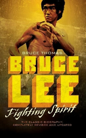 Bruce Lee: Fighting Spirit by Bruce Thomas 9780283070662 [USED COPY]