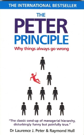 The Peter Principle: Why Things Always Go Wrong: As Featured on Radio 4 by Raymond Hull 9780285631762 [USED COPY]