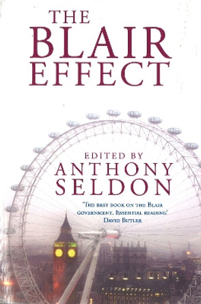 The Blair Effect by Anthony Seldon 9780316856362 [USED COPY]