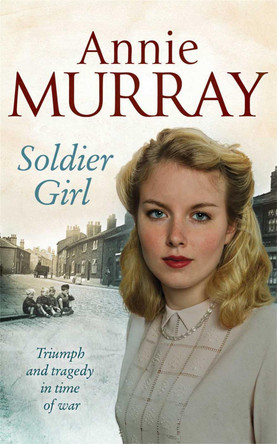 Soldier Girl by Annie Murray 9780330458207 [USED COPY]